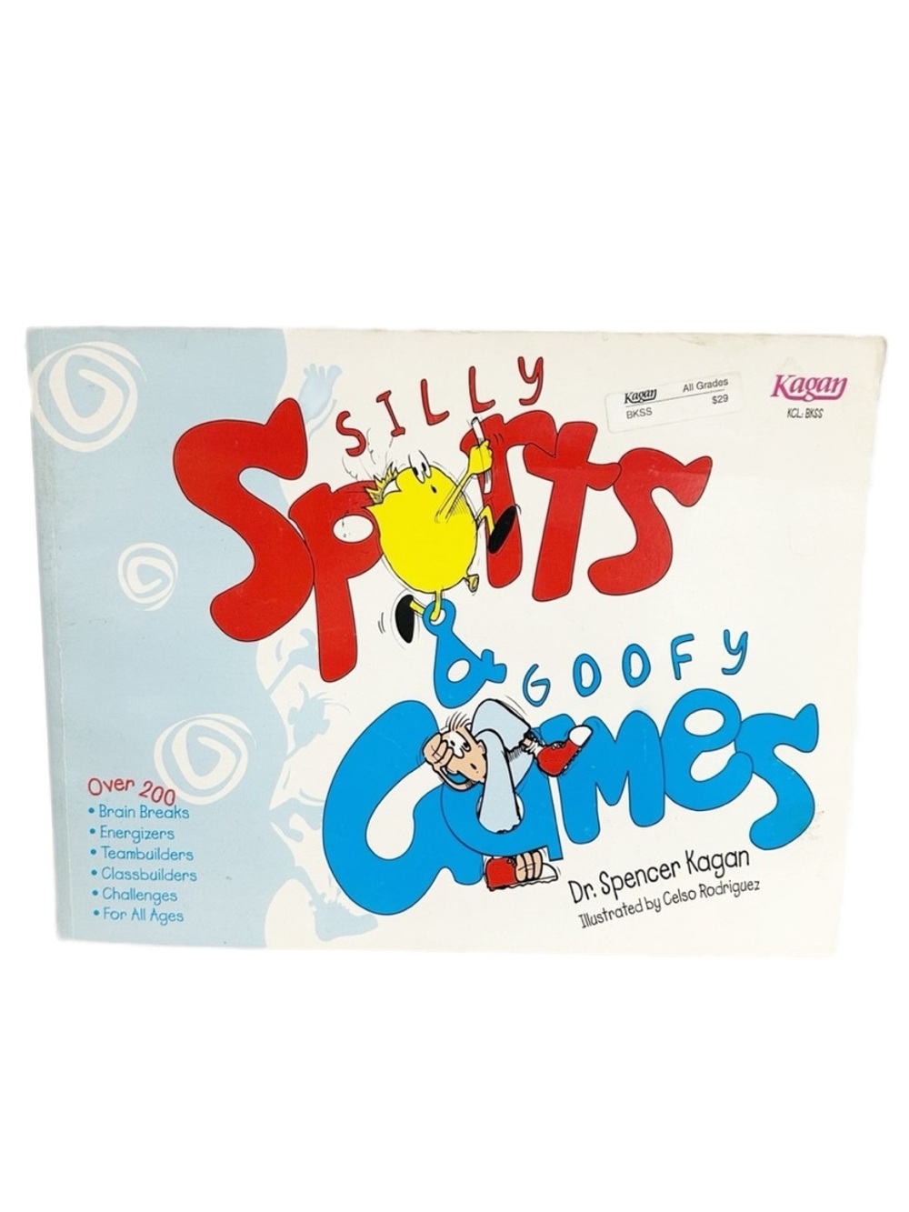 Silly Sports & Goofy Games: Over 200 Brain Breaks, Energizers & Teambuilders
